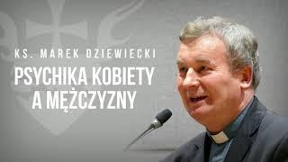 Psychika kobiety a mężczyzny – ks. Marek Dziewiecki