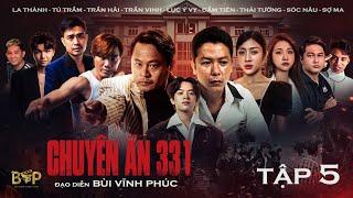 CHUYÊN ÁN 331-TẬP 5-BÙI VĨNH PHÚC-LA THÀNH-TÚ TRẦM-PHIM TRINH THÁM TÂM LÝ TỘI PHẠM VIỆT NAM 2025