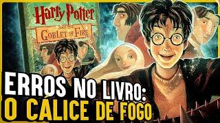 21 ERROS ABSURDOS NOS LIVROS DE HARRY POTTER | Cálice de Fogo