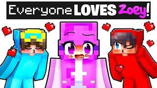 Everyone LOVES ZOEY in Minecraft!