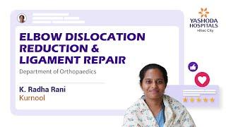 Elbow Dislocation Reduction & Ligament Repair | Yashoda Hospitals Hyderabad