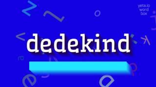 DEDEKIND - HOW TO PRONOUNCE IT?