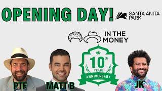 ITM 10th Anniversary Featuring PTF, JK, and Matt Bernier Opening Day at Santa Anita