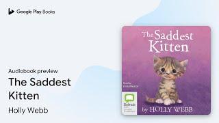 The Saddest Kitten by Holly Webb · Audiobook preview