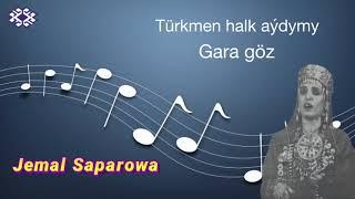 Jemal Saparowa - Gara göz (Türkmen halk aýdymy) | Arhiwden