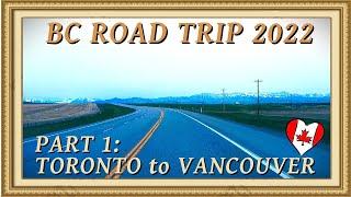 Road Trip 2022: Canada's West Coast - Vlog Part 1: Toronto, Ontario to Vancouver, British Columbia 