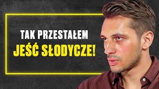 Jak zmienić swoje życie w 30 DNI? BARTOSZ SZEMRAJ o tym jak przestać jeść słodycze?