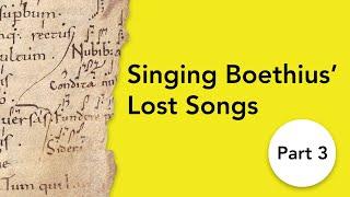 Singing Boethius’ Lost Songs: Heu, quam praecipiti (Book 1, song 2). Part 3