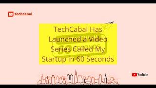 TechCabal Has Launched a Video Series Called My Startup in 60 Seconds