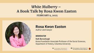 "White Mulberry" — A Book Talk by Rosa Kwon Easton