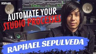 RSR485 - Raphael Sepulveda - How to Automate Your Studio for Music Production & Mixing