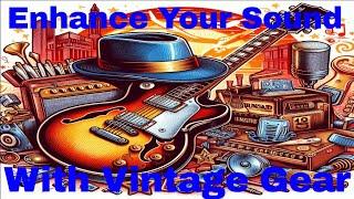 "Unlocking the Magic of Vintage Guitar Gear: Elevate Your Sound!"