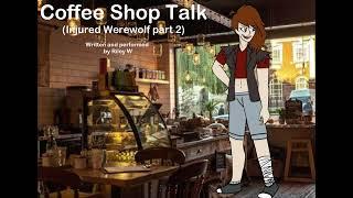 Finding an Injured Werewolf || Coffee Shop Talk [F4A] [Part 2] [Asking Questions] [Flirting]