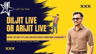 Diljit Dosanjh LIVE or Arijit Singh LIVE | Fitness is Vital #fitness #concert