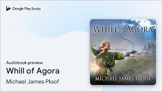 Whill of Agora by Michael James Ploof · Audiobook preview