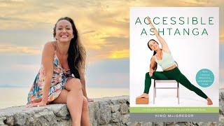 Kino MacGregor ~ Accessible Ashtanga