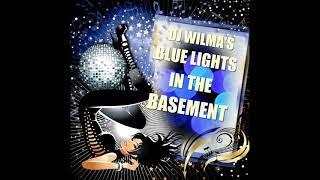 DJ WILMA'S BLUE LIGHTS IN THE BASEMENT