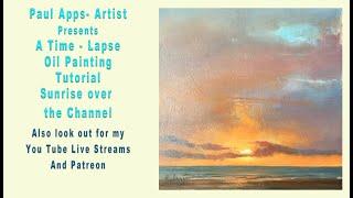 An Oil Time - Lapse Tutorial - A Sunrise over the Bay - Set to ambient music, Enjoy