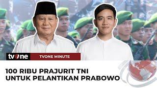 TNI Kerahkan 100 Ribu Prajurit Amankan Pelantikan Prabowo-Gibran | tvOne Minute