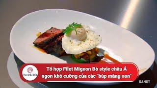 Tổ hợp Filet Mignon Bò style châu Á ngon khó cưỡng của các "búp măng non" | Vua Đầu Bếp Mỹ Nhí