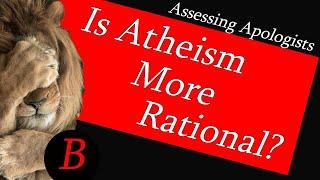 Is Atheism More Rational?