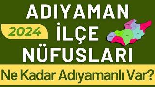 ADIYAMAN NÜFUSU 2024 - Deprem Sonrası Adıyaman İlçe Nüfusları - Adıyamanlılar En Çok Nerede Yaşıyor?