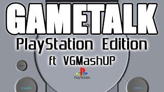 Game Talk "Playstation Edition" ft.@GamesWithTea| Gaming Podcast