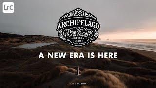 A NEW ERA IS HERE - Archipelago Presets