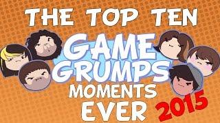 The Top Ten Game Grumps  Moments EVER (2015 EDITION)