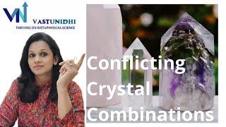 Conflicting Crystal Combinations | Don't Wear These Crystals Together | Vaastu Nidhie