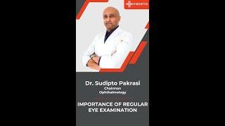 Importance of Regular Eye Examination | Dr  Sudipto Pakrasi  | Medanta Gurugram