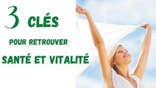   3 Étapes simples pour retrouver Forme, Santé & Vitalité