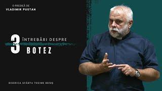 Vladimir Pustan | Trei întrebări despre botez | BOTEZ 17 candidați | 01.09.2024  | BST Beiuș