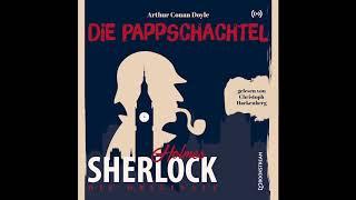 Sherlock Holmes: Die Klassiker | Die Pappschachtel (Komplettes Hörbuch)