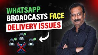 Facing Problems with WhatsApp Broadcasts Delivery? Challenge of WhatsApp Broadcasts? Solutions Here