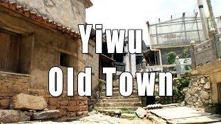 Take a Tour of Yiwu Old Town