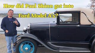 How did Paul Shinn get interested in Ford Model A automobiles???  Truth revealed!