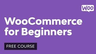 WooCommerce for Beginners | Free Course