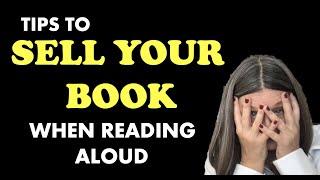 Tips to SELL YOUR BOOK  When Reading Aloud