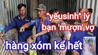 Hàng xóm chàng trai 'yếu' sinh lý cho bạn 'mượn' vợ nói gì