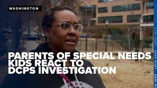 Parents of kids with special needs respond to Dept. of Education investigation into DCPS