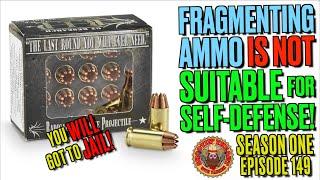 Fragmenting Ammo is NOT Appropriate for Self-Defense!..(You'll Go To Jail!?!)