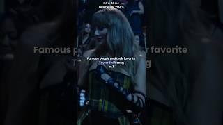 Famous people and their favorite Taylor Swift song (pt.1)...||#taylorversion #subscribe #swifties