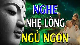 Mỗi Tối Nghe Lời Phật Dạy NHẸ LÒNG Tiêu Tan Mọi Phiền Muộn Khổ Đau Trong Cuộc Sống #Rất Hay