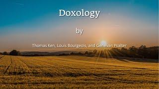 Doxology by Thomas Ken, Louis Bourgeois, and Genevan Psalter