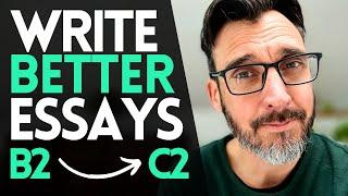 How to Write Better Essays! 5 tips - C1 Advanced & C2 Proficiency Cambridge English exam preparation