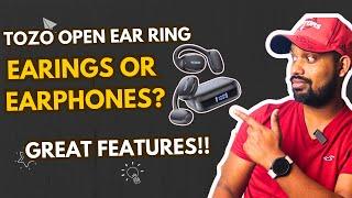 TOZO Open EarRing: The Ultimate Comfortable Headphones?