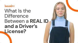 The Difference Between a REAL ID and a Driver's License