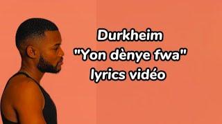 Durkheim - Yon dènye fwa - lyrics vidéo