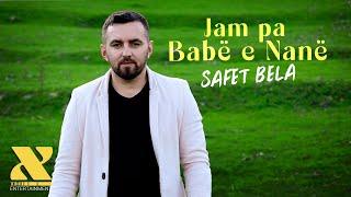 Safet Bela - Jam pa Babë e Nanë